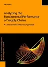 Analyzing the Fundamental Performance of Supply Chains - A Linear Control Theoretic Approach