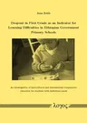 Dropout in First Grade as an Indicator for Learning Difficulties in Ethiopian Government Primary Schools: An Investigation of Intercultural and Intern