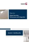 Global Sourcing - Performance and Integration: Reflections on Performance - Implications from Cross-Functional and External Integration