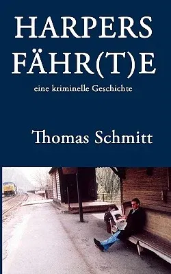 Harpers Fähr(t)E: eine kriminelle Geschichte