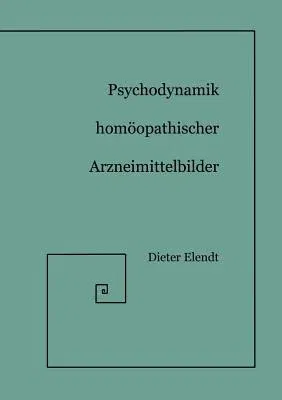 Psychodynamik Homöopathischer Arzneimittelbilder