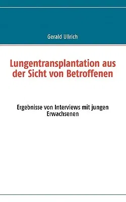 Lungentransplantation aus der Sicht von Betroffenen: Ergebnisse aus Interviews mit jungen Erwachsenen