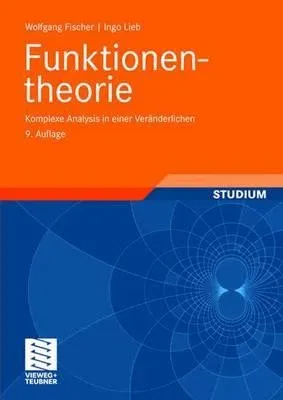 Funktionentheorie: Komplexe Analysis in Einer Veränderlichen (9., Korr. Aufl. 2005)