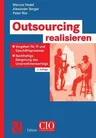 Outsourcing Realisieren: Vorgehen Für It Und Geschäftsprozesse Zur Nachhaltigen Steigerung Des Unternehmenserfolgs (2., Verb. U. Erw. Aufl. 2006)