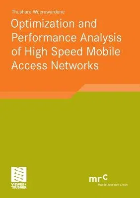 Optimization and Performance Analysis of High Speed Mobile Access Networks (2012)