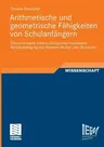 Arithmetische Und Geometrische Fähigkeiten Von Schulanfängern: Eine Empirische Untersuchung Unter Besonderer Berücksichtigung Des Bereichs Muster Und