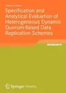 Specification and Analytical Evaluation of Heterogeneous Dynamic Quorum-Based Data Replication Schemes (2012)