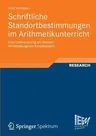 Schriftliche Standortbestimmungen Im Arithmetikunterricht: Eine Untersuchung Am Beispiel Inhaltsbezogener Kompetenzen (2012)