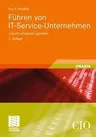 Führen Von It-Service-Unternehmen: Zukunft Erfolgreich Gestalten (2. Aufl. 2011)