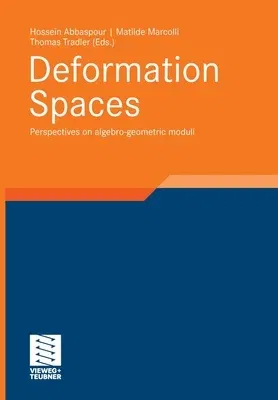 Deformation Spaces: Perspectives on Algebro-Geometric Moduli (2010)