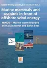 Marine Mammals and Seabirds in Front of Offshore Wind Energy: Minos - Marine Warm-Blooded Animals in North and Baltic Seas (2008)