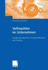 Vollmachten Im Unternehmen: Handlungsvollmacht, Generalvollmacht Und Prokura (2005)