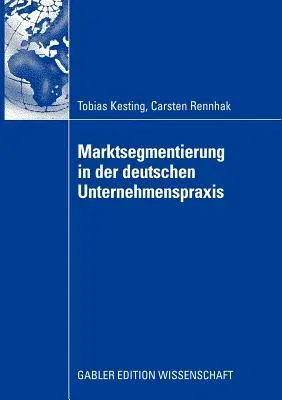 Marktsegmentierung in Der Deutschen Unternehmenspraxis (2008)