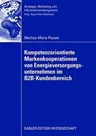 Kompetenzorientierte Markenkooperationen Von Energieversorgungsunternehmen Im B2b-Kundenbereich (2008)