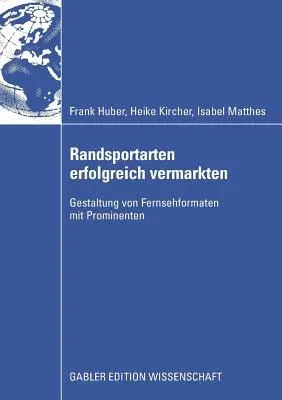 Randsportarten Erfolgreich Vermarkten: Gestaltung Von Fernsehformaten Mit Prominenten (2008)