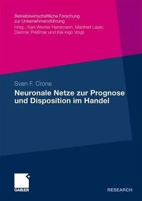 Neuronale Netze Zur Prognose Und Disposition Im Handel (2010)