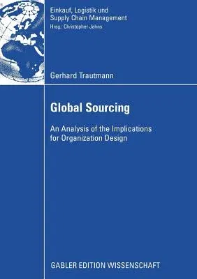 Global Sourcing: An Analysis of the Implications for Organization Design (2008)