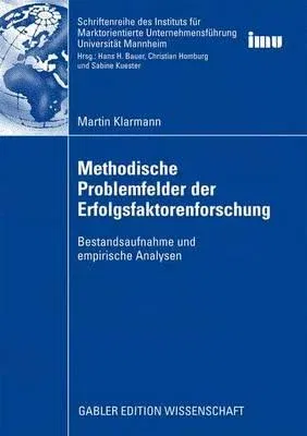 Methodische Problemfelder Der Erfolgsfaktorenforschung: Bestandsaufnahme Und Empirische Analysen (2009)