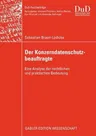 Der Konzerndatenschutzbeauftragte: Eine Analyse Der Rechtlichen Und Praktischen Bedeutung (2009)