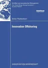 Innovation Offshoring: From Cost to Growth: Analysis of Innovation Offshoring Strategies with Evidence from European Sponsors and Asian Contr (2009)