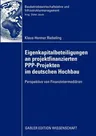 Eigenkapitalbeteiligungen an Projektfinanzierten Ppp-Projekten Im Deutschen Hochbau: Perspektive Von Finanzintermediären (2009)