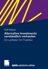 Alternative Investments Verständlich Verkaufen: Ein Leitfaden Für Praktiker (2010)