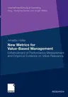 New Metrics for Value-Based Management: Enhancement of Performance Measurement and Empirical Evidence on Value-Relevance (2010)