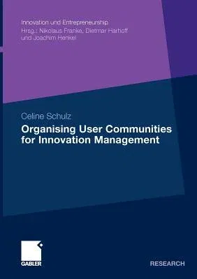 Organising User Communities for Innovation Management (2010)