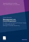 Management Von Controllingwissen: Ein Sach- Und Verhaltensorientierter Ansatz Zur Verbesserung Der Manager-Controller-Beziehung (2010)