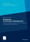 Excellence in Innovation Management: A Meta-Analytic Review on the Predictors of Innovation Performance (2011)