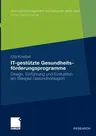 It-Gestützte Gesundheitsförderungsprogramme: Design, Einführung Und Evaluation Am Beispiel Gesundheitssport (2011)