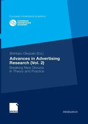 Advances in Advertising Research (Vol. 2): Breaking New Ground in Theory and Practice (2011)