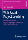 Web Based Project Coaching: Requirements, Design, Implementation and Evaluation of Online Coaching Services (2013)