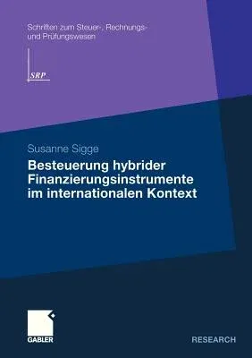 Besteuerung Hybrider Finanzierungsinstrumente Im Internationalen Kontext (2012)