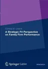 A Strategic Fit Perspective on Family Firm Performance (2013)