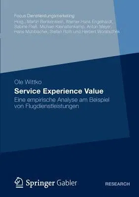 Service Experience Value: Eine Empirische Analyse Am Beispiel Von Flugdienstleistungen (2012)