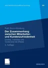 Der Zusammenhang Zwischen Mitarbeiter- Und Kundenzufriedenheit: Direkte, Indirekte Und Moderierende Effekte (5. Aufl. 2011)