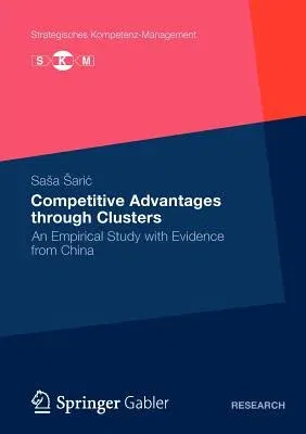 Competitive Advantages Through Clusters: An Empirical Study with Evidence from China (2012)