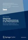 Effektivität Der Marktbearbeitung in Der Pharmabranche: Von Der Transaktionalen Zur Relationalen Marktbearbeitung (2012)