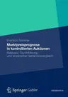 Marktpreisprognose in Kontrollierten Auktionen: Relevanz, Durchführung Und Empirischer Verfahrensvergleich (2012)