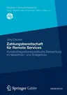 Zahlungsbereitschaft Für Remote Services: Kundenintegrationsspezifische Betrachtung Im Maschinen- Und Anlagenbau (2012)