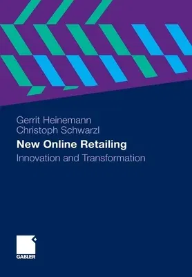 New Online Retailing: Innovation and Transformation (2010)