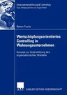 Wertschöpfungsorientiertes Controlling in Wohnungsunternehmen: Konzept Zur Unterstützung Des Organisatorischen Wandels (2005)