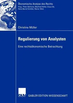 Regulierung Von Analysten: Eine Rechtsökonomische Betrachtung (2005)