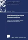 Unternehmungsbezogene Kernkostenanalyse: Theorie Und Ausführung Am Beispiel Einer Bergbauunternehmung (2006)