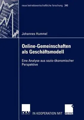 Online-Gemeinschaften ALS Geschäftsmodell: Eine Analyse Aus Sozio-Ökonomischer Perspektive (2005)