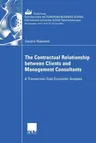 The Contractual Relationship Between Clients and Management Consultants: A Transaction Cost Economic Analysis (Softcover Reprint of the Original 1st 2005)