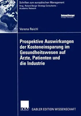 Prospektive Auswirkungen Der Kosteneinsparung Im Gesundheitswesen Auf Ärzte, Patienten Und Die Industrie (2005)