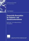 Finanzielle Kennzahlen Für Industrie- Und Handelsunternehmen: Eine Wert- Und Risikoorientierte Perspektive (2006)