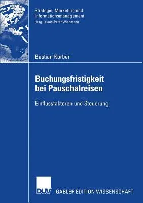 Buchungsfristigkeit Bei Pauschalreisen: Einflussfaktoren Und Steuerung (2006)